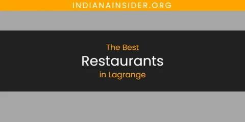 Guide to Best Restaurants in Lagrange