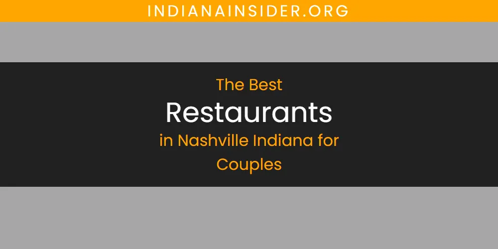 Nashville Indiana for Couples' Best Restaurants [Updated 2025]