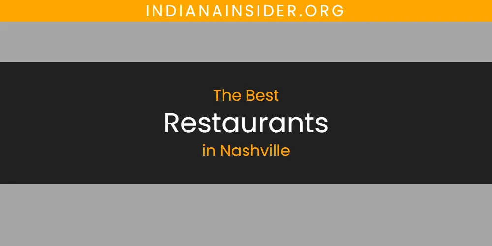 Best Restaurants in Nashville: Our Expert Picks for 2026
