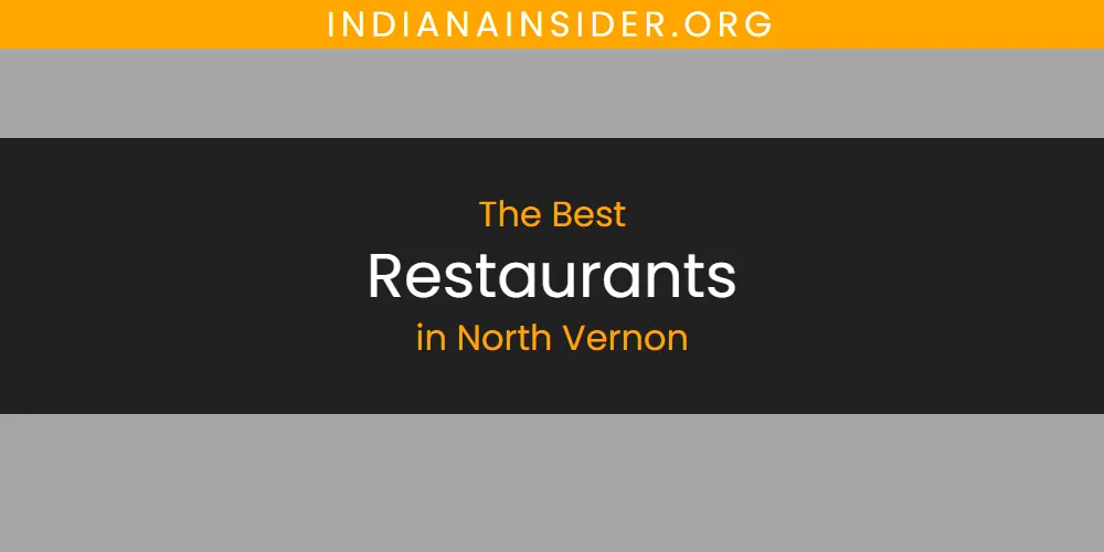 North Vernon's Best Restaurants [Updated 2025]