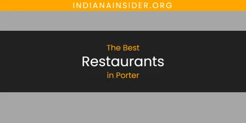 Best Restaurants in Porter: Complete Guide