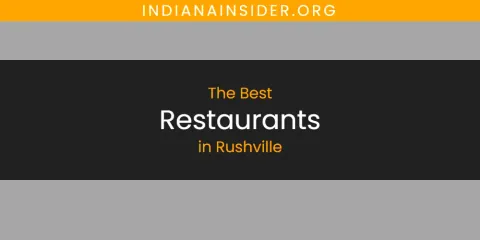 Rushville's Best Restaurants Spots