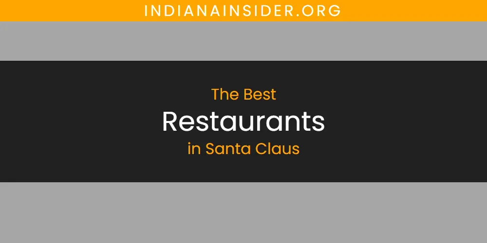 The Top-Rated Restaurants in Santa Claus for 2026