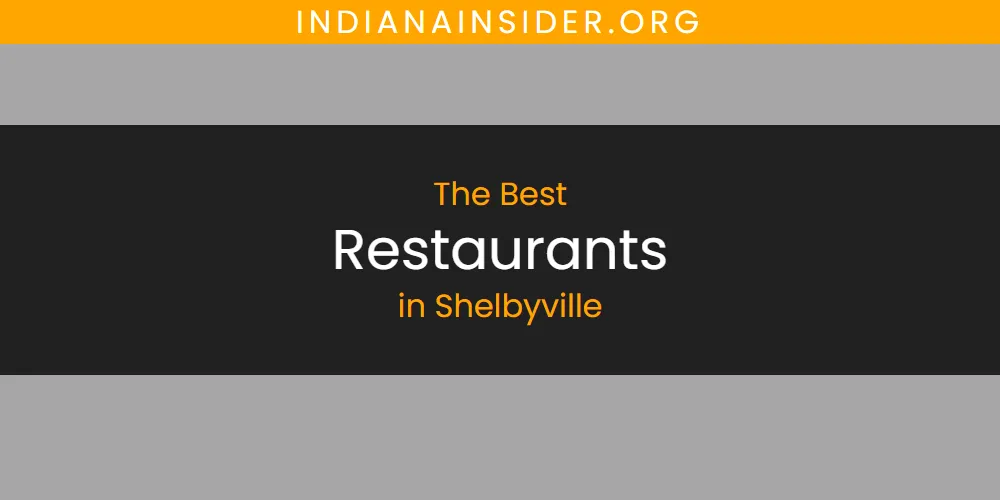 The Top-Rated Restaurants in Shelbyville for 2026