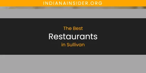 Best Restaurants in Sullivan: Complete Guide