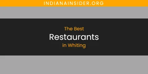 Whiting's Best Restaurants Spots