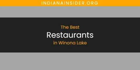 Winona Lake's Best Restaurants