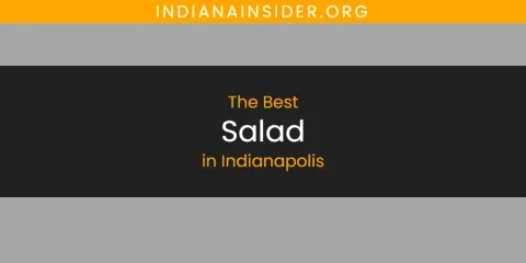 Best Salad in Indianapolis: Our Expert Picks
