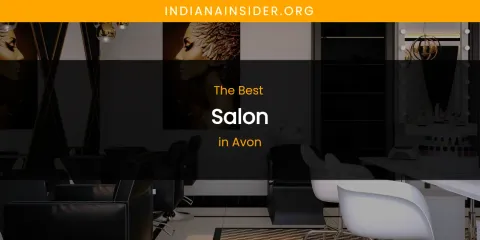 The Absolute Best Salon in Avon