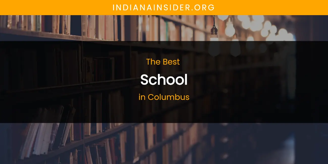 The Absolute Best School in Columbus featured