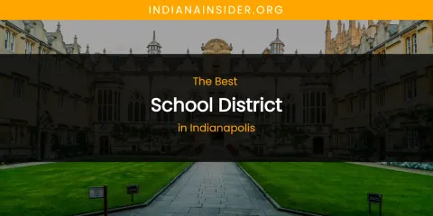 The Absolute Best School District in Indianapolis
