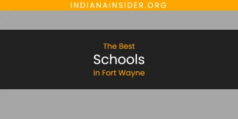 The Absolute Best Schools in Fort Wayne