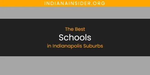 The Absolute Best Schools in Indianapolis Suburbs