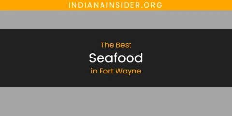 Fort Wayne's Best Seafood Spots