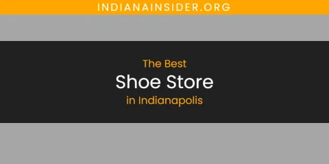 The Absolute Best Shoe Store in Indianapolis