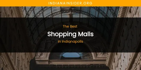 The Absolute Best Shopping Malls in Indianapolis