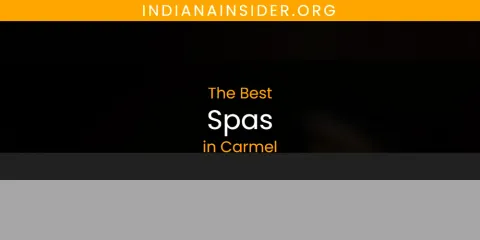 The Absolute Best Spas in Carmel