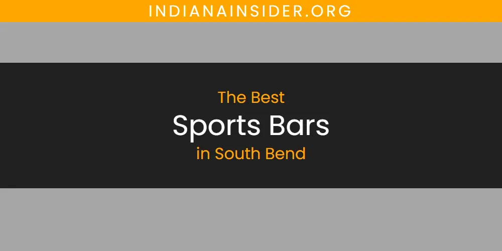 The Top-Rated Sports Bars in South Bend for 2026