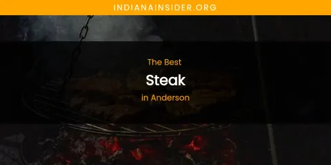The Absolute Best Steak in Anderson