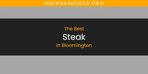 Best Steak in Bloomington: Complete Guide