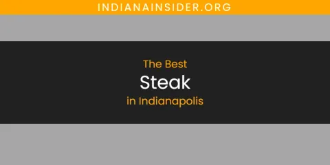 The Absolute Best Steak in Indianapolis
