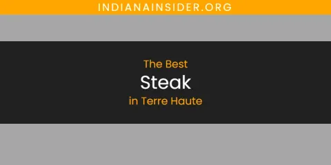 Guide to Best Steak in Terre Haute