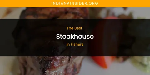 The Absolute Best Steakhouse in Fishers