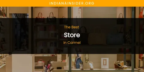 The Absolute Best Store in Carmel