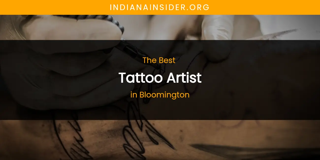 The Absolute Best Tattoo Artist in Bloomington featured