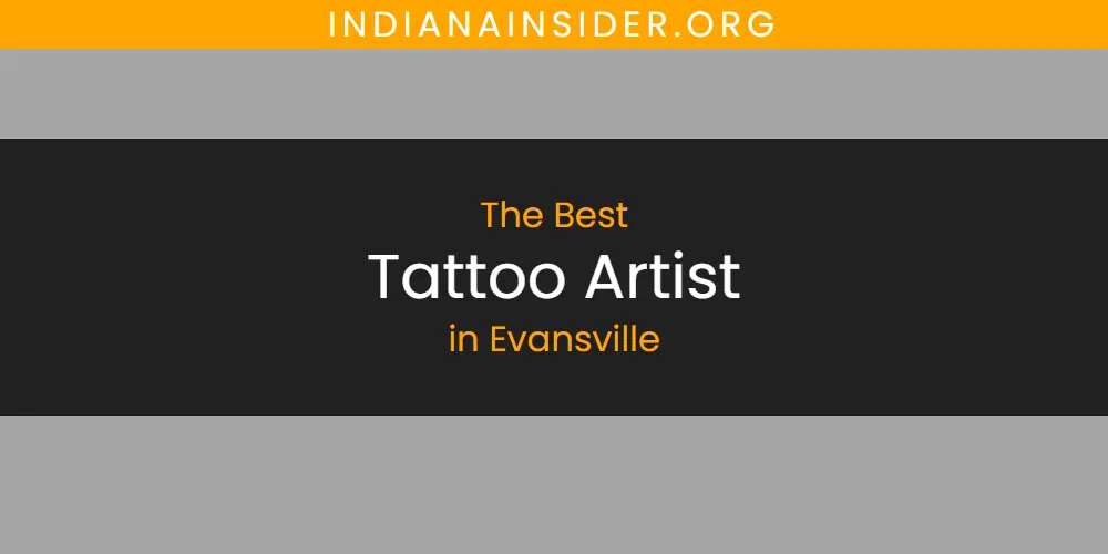 The Absolute Best Tattoo Artist in Evansville  [Updated 2025]