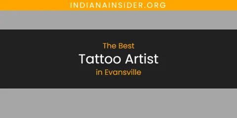 Guide to Best Tattoo Artist in Evansville
