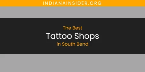 South Bend's Best Tattoo Shops