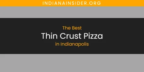 The Top-Rated Thin Crust Pizza in Indianapolis