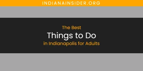 Indianapolis for Adults' Best Things to Do Spots