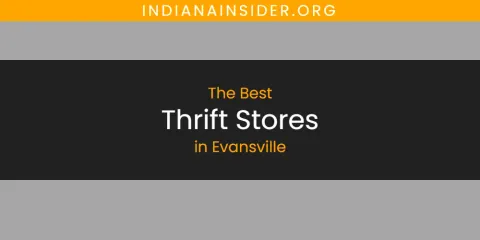 Evansville's Best Thrift Stores Spots