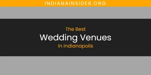 The Absolute Best Wedding Venues in Indianapolis