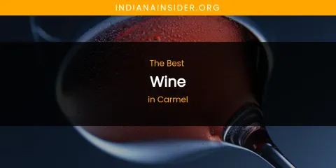 The Absolute Best Wine in Carmel